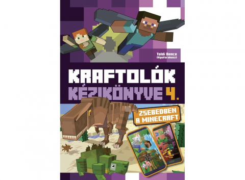 Carti in maghiara - Kraftolók Kézikönyve 4. - Zsebedben A Minecraft, - Editura Kreativ