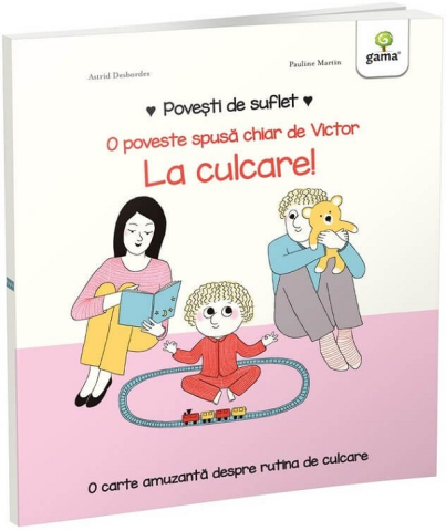 Edituri - La Culcare!, Astrid Desbordes - Editura Gama