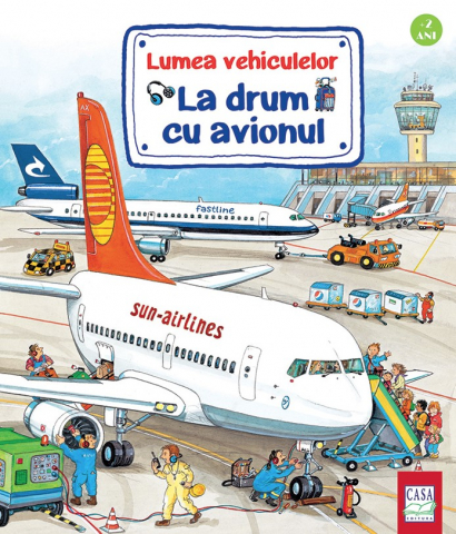 Casa - La Drum Cu Avionul, Susanne Gernhauser, Wolfgang Metzger - Editura Casa