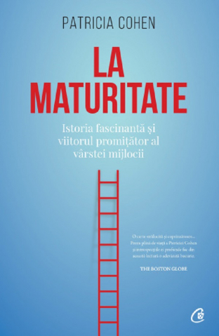 Carti - La Maturitate, Patricia Cohen - Editura Curtea Veche