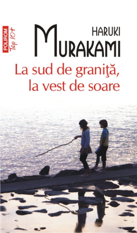 Carti - La Sud De Graniță, La Vest De Soare, Haruki Murakami - Editura Polirom