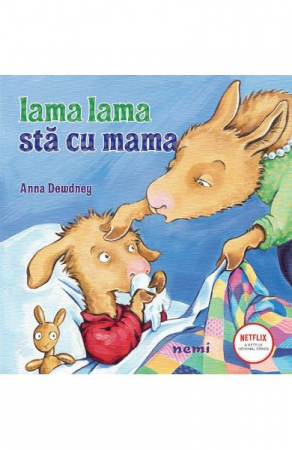 Grupe de varsta - Lama Lama Sta Cu Mama, Anna Dewdney - Editura Nemira