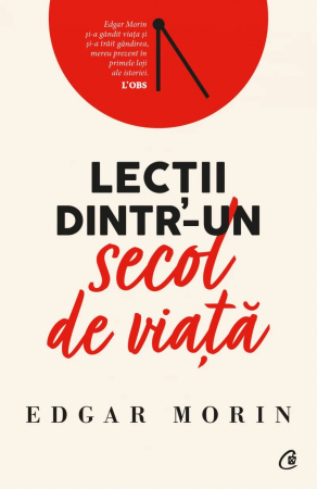 Curtea Veche - Lectii Dintr-Un Secol De Viata, Edgar Morin - Editura Curtea Veche