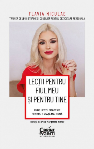 Parenting - Lecții Pentru Fiul Meu Și Pentru Tine. 29 De Lecții Practice Pentru O Viață Mai Bună, Flavia Niculae - Editura Corint