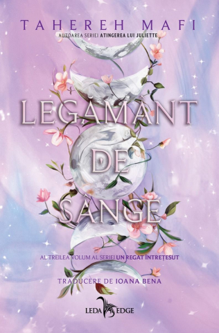 Fantasy - Legământ De Sânge (Un Regat Întrețesut, Vol. 3), Tahereh Mafi - Editura Corint