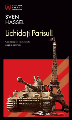 Grupe de varsta - Lichidati Parisul!, Sven Hassel - Editura Nemira