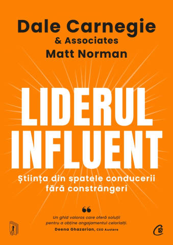 Carti pe edituri - Liderul Influent, Dale Carnegie - Editura Curtea Veche