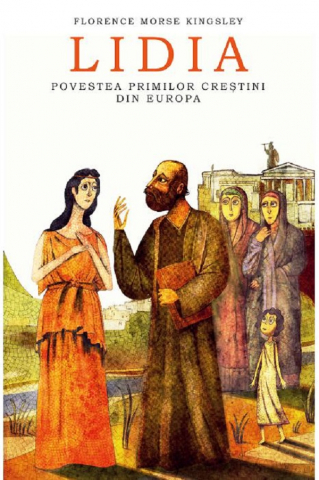 Grupe de varsta - Lidia. Povestea Primilor Crestini Din Europa, Florence Morse Kingsley - Editura Predania