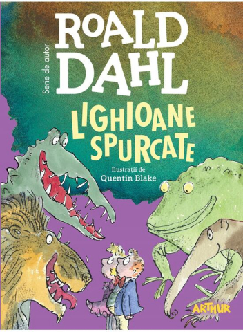 12-14 ani - Lighioane Spurcate, Roald Dahl - Editura Art