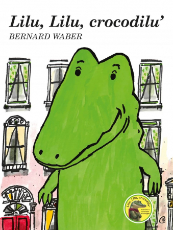 3-5 ani - Lilu, Lilu, Crocodilu', Bernard Waber - Editura Curtea Veche
