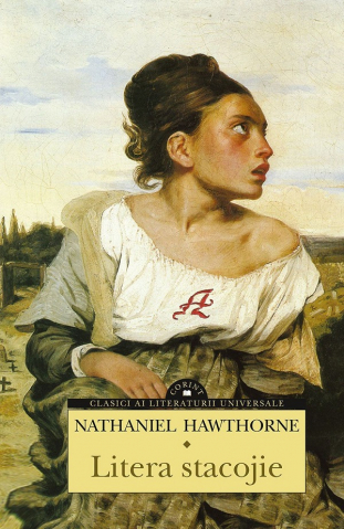 Literatura Universala - Litera Stacojie, Nathaniel Hawthorne - Editura Corint