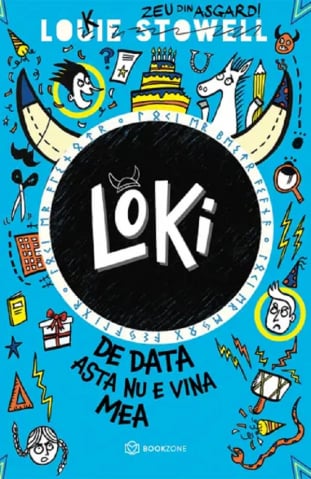 Carti - Loki: De Data Asta Nu E Vina Mea, Louie Stowell - Editura Bookzone
