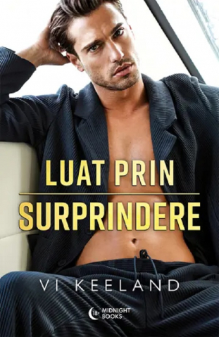 Beletristica - Luat Prin Surprindere, Vi Keeland - Editura Bookzone