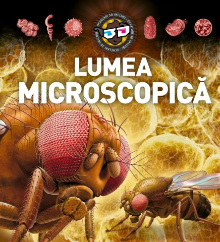 Atlase si Dictionare - Lumea Microscopica 3D,  - Editura Kreativ