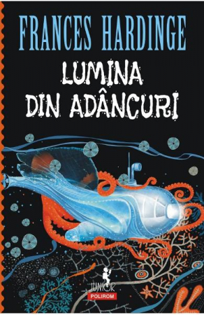 12-14 ani - Lumina Din Adancuri, Frances Hardinge - Editura Polirom