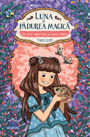 Fictiune pentru copii - Luna Si Padurea Magica - Un Arici Cazut Intr-Un Somn Adanc, Usch Luhn - Editura DPH