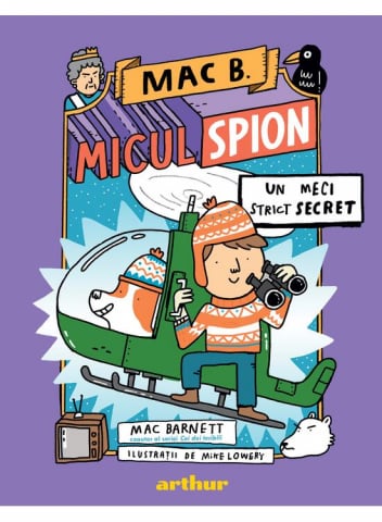 Carti - Mac B. Micul Spion  3.   Un Meci Strict Secret, Mac Barnett - Editura Art