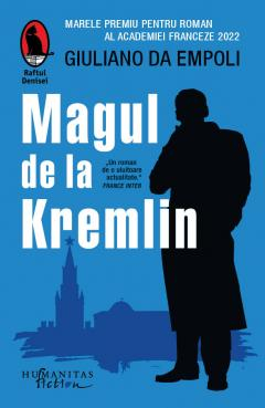 Literatura Universala - Magul De La Kremlin, Giuliano Da Empoli  - Editura Humanitas Fiction