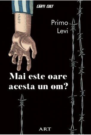 Edituri - Mai Este Oare Acesta Un Om?, Primo Levi - Editura Art