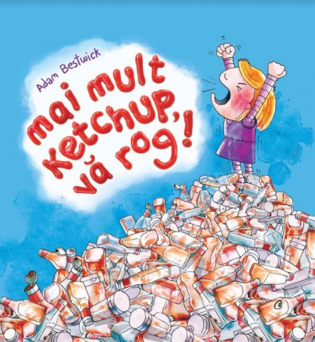 Curtea Veche - Mai Mult Ketchup, Va Rog!, Adam Bestwick - Editura Curtea Veche