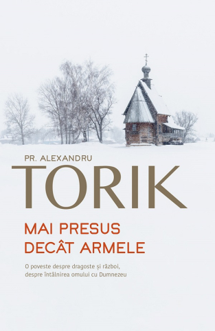 Carti - Mai Presus Decât Armele, Alexandru Torik - Editura Sophia