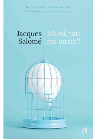 Curtea Veche - Mami, Tati, Ma Auziti? Ed. V, Jacques Salome - Editura Curtea Veche