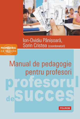 Edituri - Manual De Pedagogie Pentru Profesori, Ion Ovidiu Panisoara, Sorin Cristea - Editura Polirom
