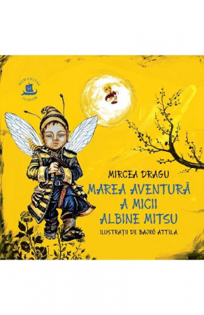 Marea Aventura A Micii Albine Mitsu, Paulo Coelho  - Editura Humanitas
