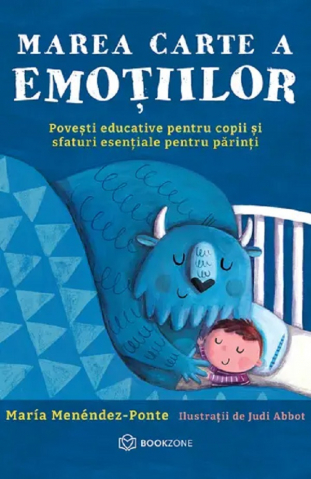 Parenting - Marea Carte A Emoțiilor, Maria Menendez-Ponte - Editura Bookzone