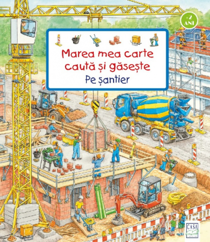 Grupe de varsta - Marea Mea Carte Cauta Si Gaseste - Pe Santier, Susanne Gernhauser - Editura Casa