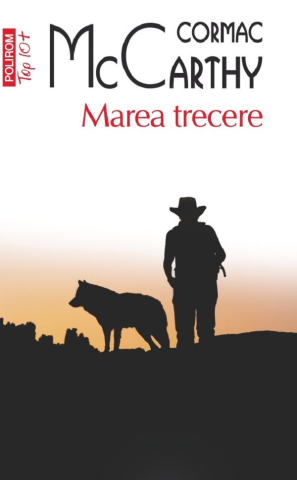 Carti - Marea Trecere. Seria Trilogia Frontierei Vol.2, Cormac Mccarthy - Editura Polirom