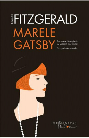 Carti - Marele Gatsby, Mircea Dragu  - Editura Humanitas Fiction