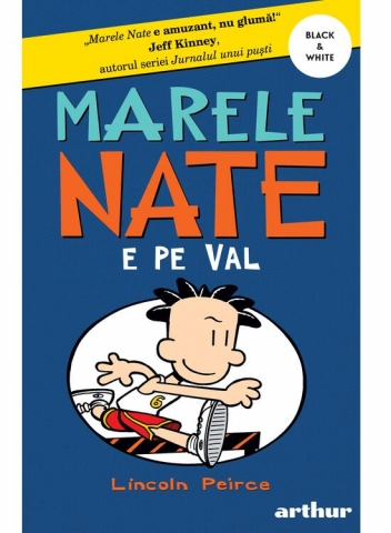 Fictiune - Marele Nate.  6. Nate E Pe Val, Lincoln Peirce - Editura Art