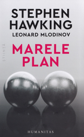 Carti - Marele Plan, Stephen Hawking, Leonard Mlodinow - Editura Humanitas
