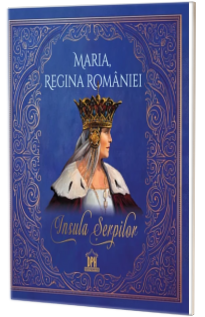 9-11 ani - Maria, Regina Romaniei - Insula Serpilor, Maria, Regina României - Editura DPH