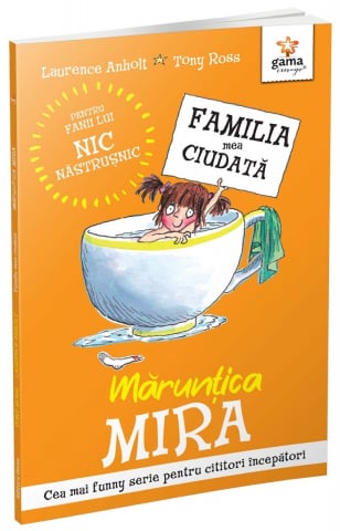 Carti - Maruntica Mira, Laurence Anholt - Editura Gama