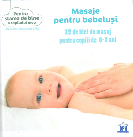 Carti - Masaje Pentru Bebelusi, Gilles Diederichs - Editura DPH