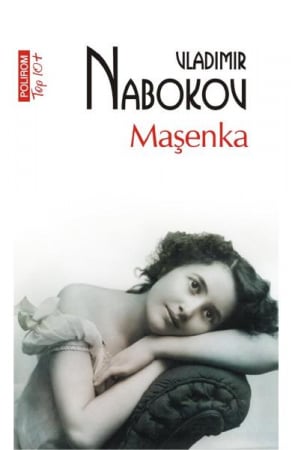 Literatura Universala - Masenka Top 10+ Nr 480, Vladimir Nabokov - Editura Polirom