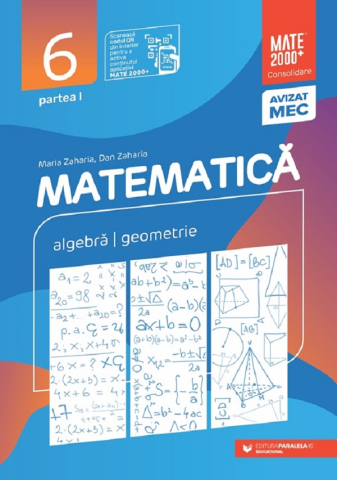 Edituri - Mate Consolidare. Cls. Vi. Partea I. 2025-2026 (Zaharia), Maria Zaharia, Dan Zaharia - Editura Paralela 45