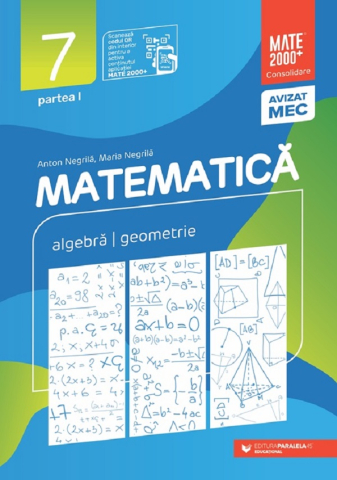 Carti educative - Mate Consolidare. Cls. Vii. Partea I. 2025-2026 (Negrila), Anton Negrila, Maria Negrila - Editura Paralela 45