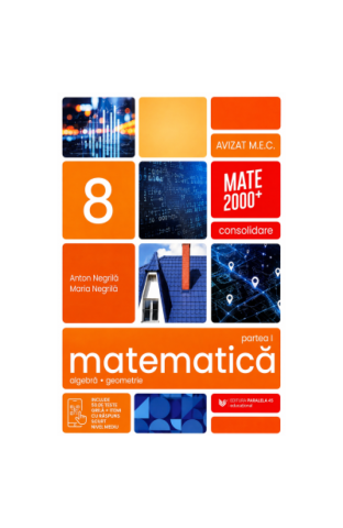 Edituri - Mate Consolidare. Cls. Viii. Partea I. 2026-2027 (Negrila). Format Nou, Anton Negrila - Editura Paralela 45