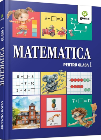 Carti - Matematica Pentru Clasa I,  - Editura Gama