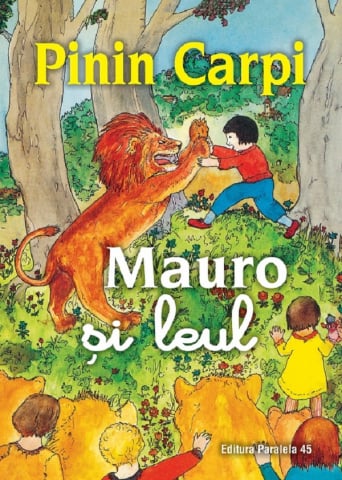 6-8 ani - Mauro Si Leul, Carpi Pinin - Editura Paralela 45