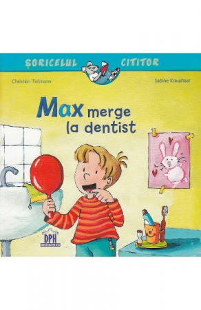 Colectia Ilustrate - Max Merge La Dentist, Christian Tielman - Editura DPH