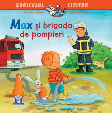 Carti - Max Și Brigada De Pompieri, Christian Tielmann - Editura DPH