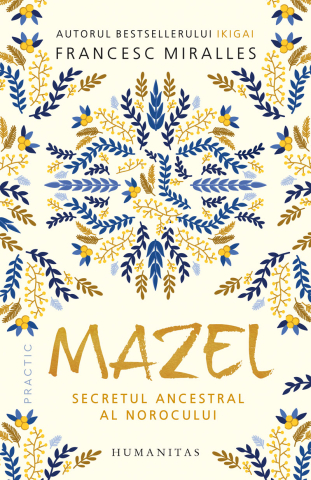 Carti - Mazel.Secretul Ancestral Al Norocului, Francesc Miralles - Editura Humanitas