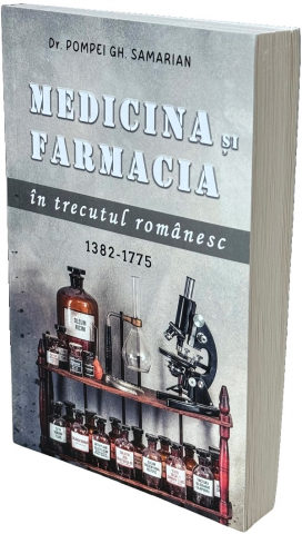 Paul Editions - Medicina Și Farmacia În Trecutul Românesc, Pompei Gh. Samarian - Editura Paul Editions