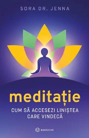 Carti - Meditatie. Cum Sa Accesezi Linistea Care Vindeca, Sora Dr. Jenna - Editura Bookzone