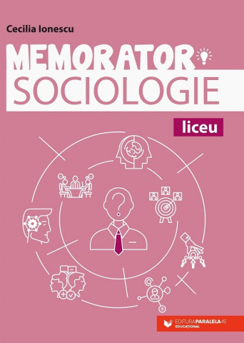 Carti - Memorator Sociologie Pentru Liceu. Ed. 2, Cecilia Ionescu - Editura Paralela 45
