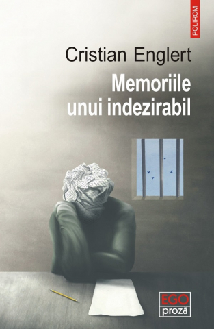 Mister,Thriller,Crime - Memoriile Unui Indezirabil, Cristian Englert - Editura Polirom